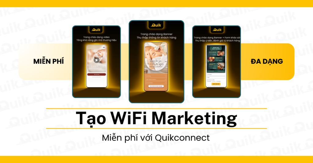 5 Bước Tạo WiFi Marketing Miễn Phí Trên QuikConnect Nhanh Chóng & Đơn Giản 8 Tạo wifi marketing miễn phí với quikconnect