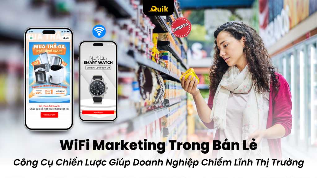 WiFi Marketing Trong Bán Lẻ: Công Cụ Chiến Lược Giúp Doanh Nghiệp Chiếm Lĩnh Thị Trường 22 wifi-marketing-trong-ban-le-cong-cu-tang-doanh-so-1